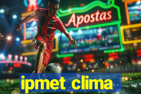 ipmet clima